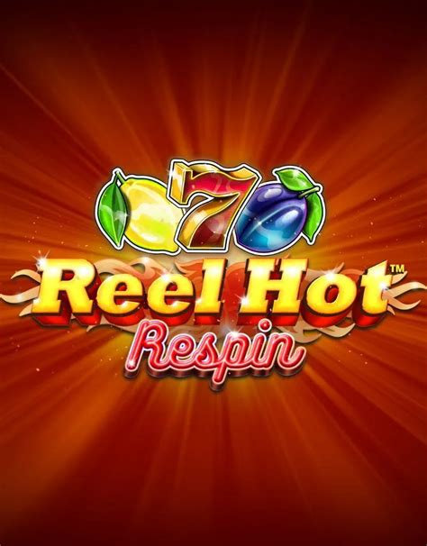 Игровой автомат Reel Hot Respin  играть бесплатно